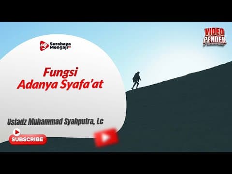 Fungsi Adanya Syafa’at - Ustadz Muhammad Syahputra, Lc