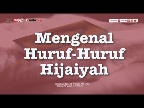 Mengenal Huruf-Huruf Hijaiyah (At Tibyan), Tilawah QS. An Naziat  - Ustadz Abu Unais Ali Subana, Lc.
