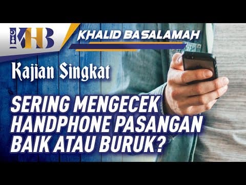 Sering Mengecek Handphone Pasangan, Baik atau Buruk?