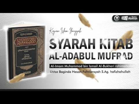 🔴 [LIVE]  AL - ADABUL MUFROD - Ustadz Baginda Hasan, S. Ag. Hafizahullah