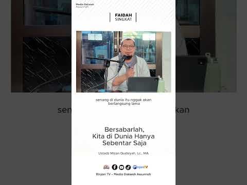 Bersabarlah, Kita Hidup di Dunia Hanya Sebentar Saja - 🔊 Ustadz Mizan Qudsiyah, Lc., MA.