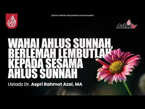 🔴 [LIVE] Wahai Ahlus Sunnah, Berlemah Lembutlah kepada Sesama Ahlus Sunnah