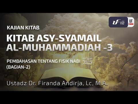 Kitab As-Syamail Al-Muhammadiah #3: Hadist-Hadist Tentang Fisik Rasulullah (Bag-2)