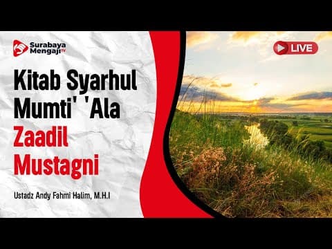 Kitab Syarhul Mumti' 'Ala Zaadil Mustagni - Ustadz Andy Fahmi Halim, M.H.I