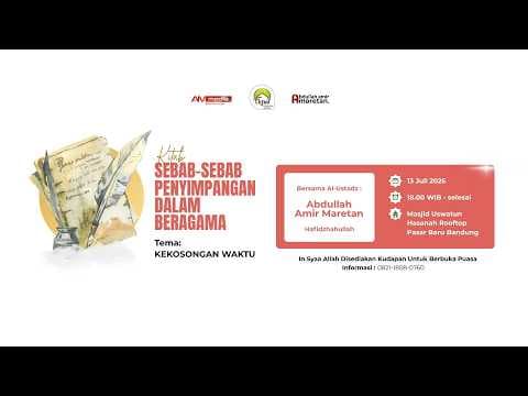 🔴 [LIVE] Kekosongan Waktu - Ustadz Abdullah Amir Maretan حفظه الله
