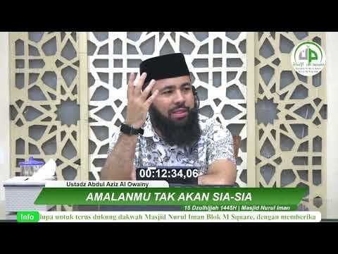 Amalanmu Tak Akan Sia-sia - Ustadz Abdul Aziz Al Owainy