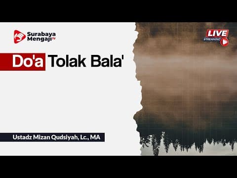 Do'a Tolak Bala' - Ustadz Mizan Qudsiyah, Lc., MA