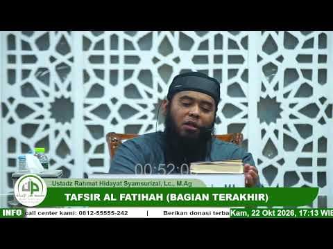 Tafsir Al Fatihah (Bagian Terakhir) - Ustadz Rahmat Hidayat Syamsurizal, Lc., M.Ag