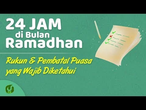 Rukun Puasa & Hal Hal yang Membatalkan Puasa Ramadhan yg WAJIB Diketahui - 24 Jam di Bulan Ramadhan