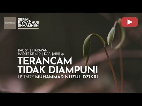 2235. Riyaadhus Shaalihiin | Ustadz Muhammad Nuzul Dzikri