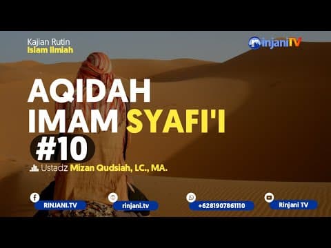Aqidah Imam Syafi'i #10  - Ustadz Mizan Qudsiah Lc MA.