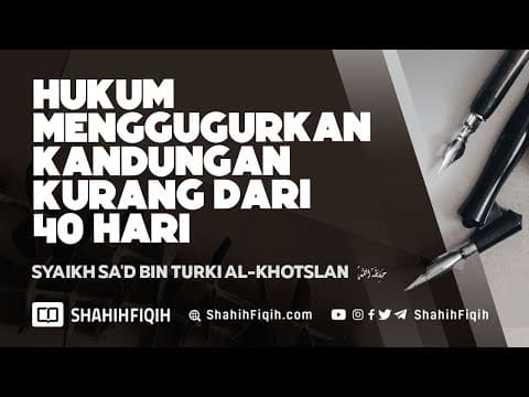 Hukum Menggugurkan Kandungan Kurang Dari 40 Hari - Syaikh Sa'd Khotslan #nasehatulama