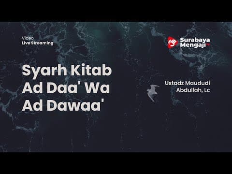 Syarh Kitab Ad Daa' Wa Ad Dawaa' - Ustadz Maududi Abdullah, Lc