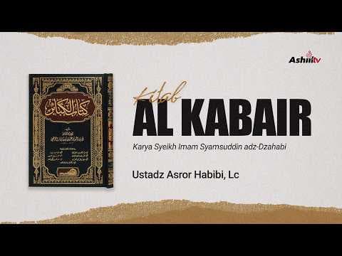 🔴 [LIVE] Kitab Al-Kabair (Dosa-Dosa Besar) -  Ustadz Asror Habibi, Lc. حفظه الله