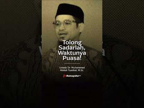 Tolong Sadarlah, Waktunya Puasa! - Rumaysho TV