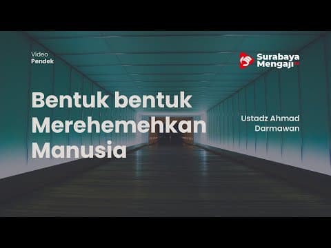 Bentuk bentuk Merehemehkan Manusia - Ustadz Ahmad Darmawan