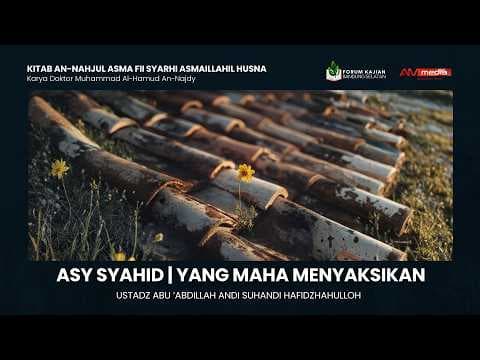 🔴 [LIVE] Asy-Syahid | Yang Maha Menyaksikan - Ustadz Abu 'Abdillah Andi Suhandi حفظه الله