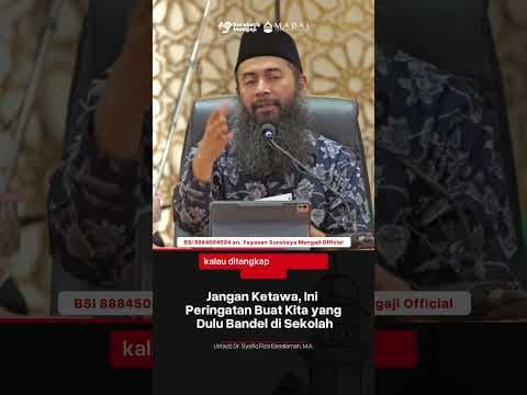 Ini Peringatan Buat Kita Yang Dulu Bandel di Sekolah - Ustadz Dr. Syafiq Riza Basalamah, M.A.