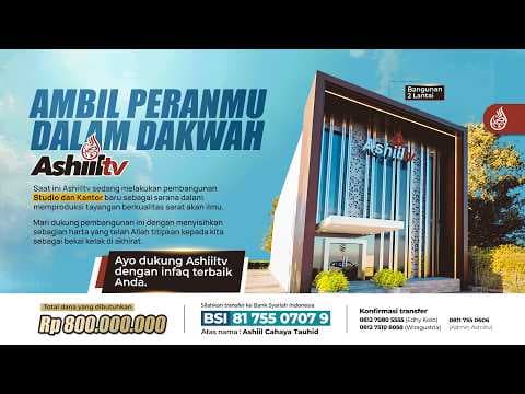 AMBIL PERANMU DALAM DAKWAH PEMBANGUNAN KANTOR ASHIIL TV
