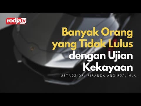 Banyak Orang yang Tidak Lulus dengan Ujian Kekayaan l Ustadz Dr. Firanda Andirja, M.A.