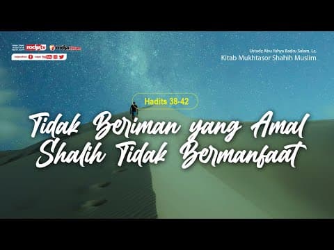 Kajian Kitab : Mukhtasar Shahih Muslim, Hadits 38-42 - Ustadz Abu Yahya Badru Salam, Lc.