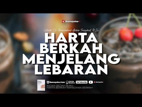 Harta Berkah Menjelang Lebaran - Ustadz Dr. Muhammad Abduh Tuasikal, M.Sc