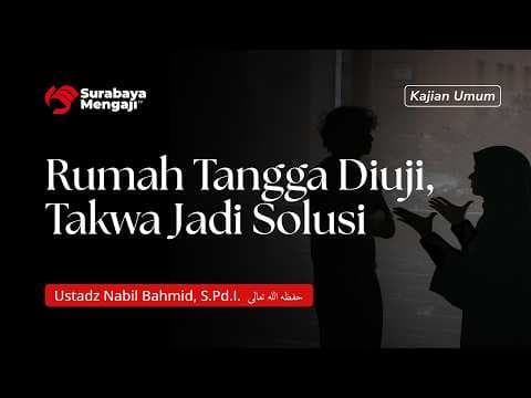 🔴 Rumah Tangga Diuji, Takwa Jadi Solusi | Ustadz Nabil Bahmid, S.Pd.I.