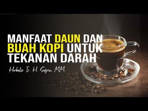 📝 MANFAAT DAN DAN BUAH KOPI UNTUK TEKANAN DARAH -🎙  Herbalis Ir. H. Safirin, MM حفظه الله تعالى