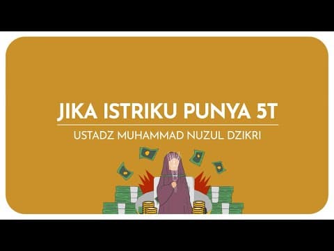 JIKA ISTRIKU PUNYA 5T | Ustadz Muhammad Nuzul Dzikri -hafizhahullah-