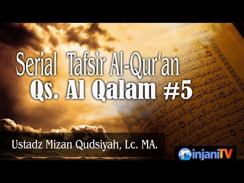 Ustadz Mizan Qudsiyah, Lc. MA.  - Faidah Tafsir Qs. Al Qalam #5