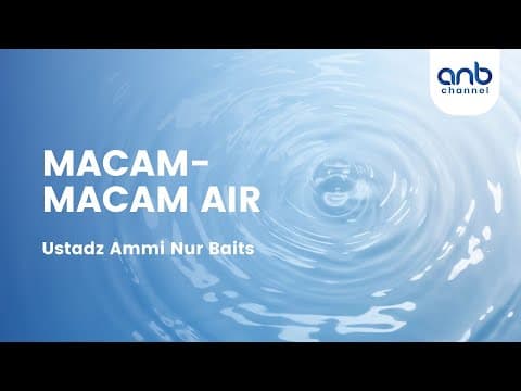 Macam-Macam Air | Ustadz Ammi Nur Baits