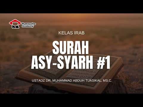 KAJIAN IRAB: Asy-Syarh s.d. Al-Qadr - Dr. Muhammad Abduh Tuasikal, M.Sc.