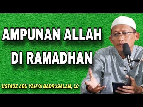 Ramadhan Sekali Setahun… Sudah Diampuni? | Ustadz Abu Yahya Badrusalam