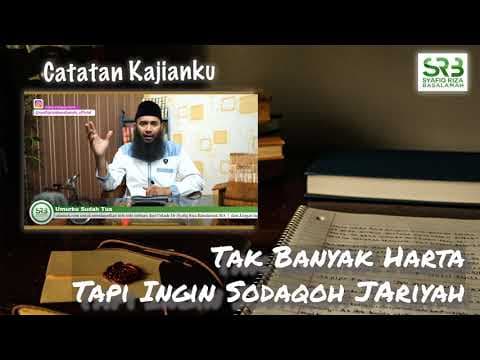 Tak Banyak Harta Tapi Ingin Sodaqoh Jariyah - Ustadz Dr. Syafiq Riza Basalamah, M.A.