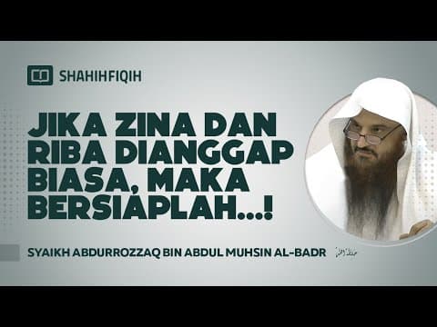 Jika Zina dan Riba Dianggap Biasa, Maka Bersiaplah! - Syaikh Abdurrozzaq Al-Badr
