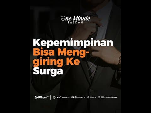 Kepemimpinan Bisa Menggiring Ke Surga - Ustadz Khairullah Anwar Luthfi