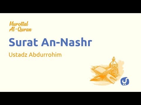 Murottal Alquran Surat An-Nashr dan Artinya - Bacaan Al Quran Merdu Ustadz Abdurrohim