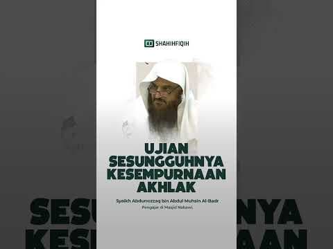 Ujian Sesungguhnya Kesempurnaan Akhlak