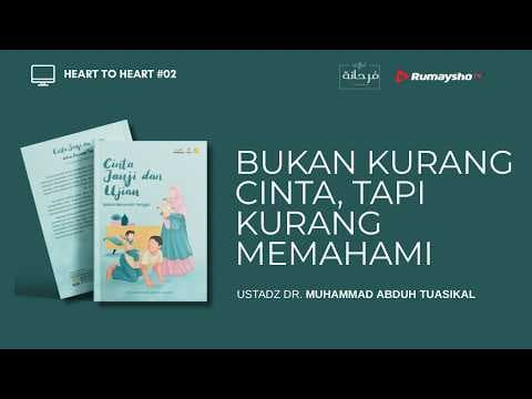 Bukan Kurang Cinta, Tapi Kurang Memahami - Ustadz Dr. Muhammad Abduh Tuasikal, M.Sc.