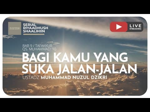 246. BAGI KAMU YANG SUKA JALAN-JALAN | Riyaadhush Shaalihiin
