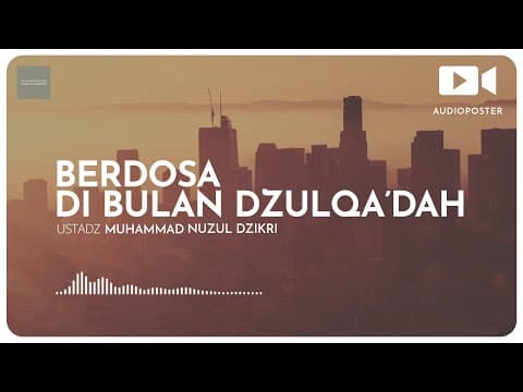 BERDOSA DI BULAN DZULQA'DAH (kurang dari 1 menit)