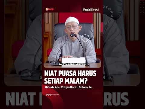 Niat Puasa Harus Setiap Malam? - Ustadz Abu Yahya Badru Salam, Lc.