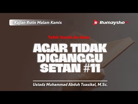 Agar Tidak  Diganggu Setan #11 -  Ustadz Muhammad Abduh Tuasikal