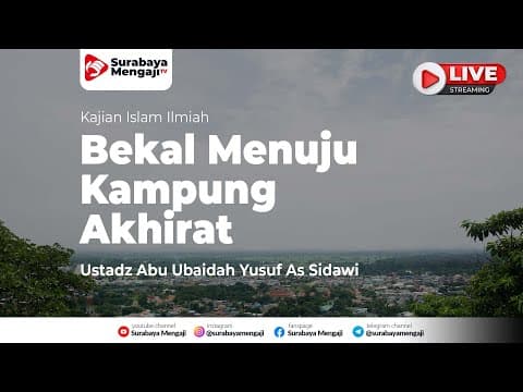 BEKAL MENUJU KAMPUNG AKHIRAT - Ustadz Abu Ubaidah Yusuf As Sidawi