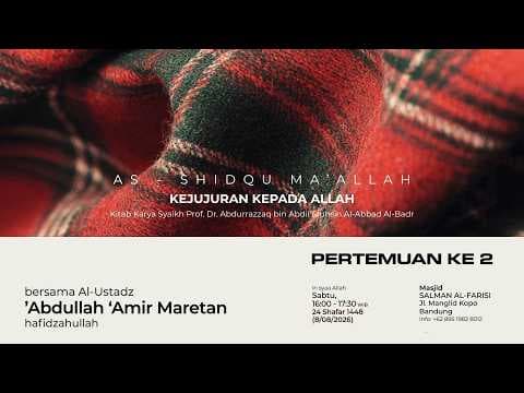 🔴 [LIVE] Pertemuan Ke-2 Kitab Ash-Shidqu Ma'allah - Ustadz Abdullah Amir Maretan حفظه الله