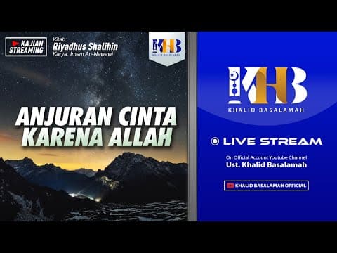 Riyadhush Shalihin #125 - Bab Anjuran Cinta karena Allah (Part 5) - Khalid Basalamah