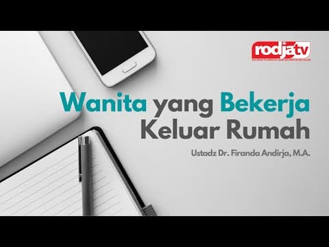 Wanita yang Bekerja Keluar Rumah l Ustadz Dr. Firanda Andirja, M.A.