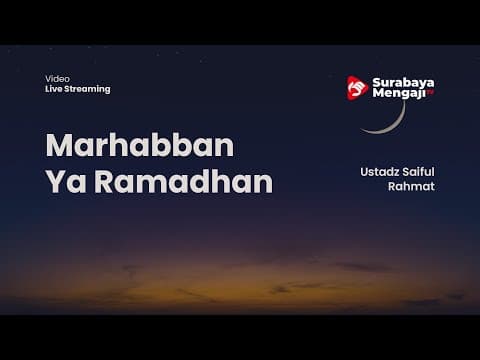 Marhabban Ya Ramadhan - Ustadz Saiful Rahmat