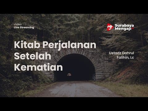 Kitab Perjalanan Setelah Kematian (Bag. 5) - Ustadz Dahrul Falihin, Lc