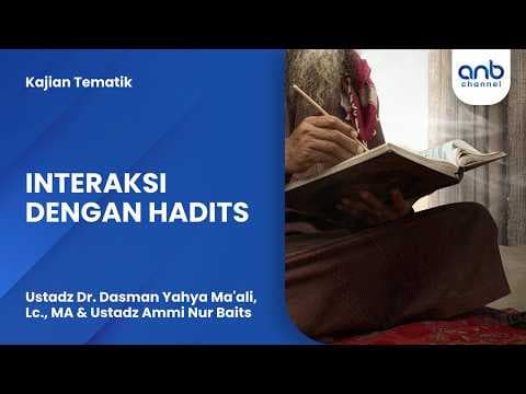 Interaksi dengan Hadist | Ustadz Ammi Nur Baits & Ustadz Dr. Dasman Yahya Ma'ali